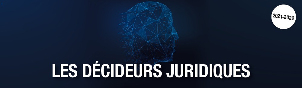 Retrouvez notre dossier issu du Guide des Décideurs Juridiques 2021-2022.